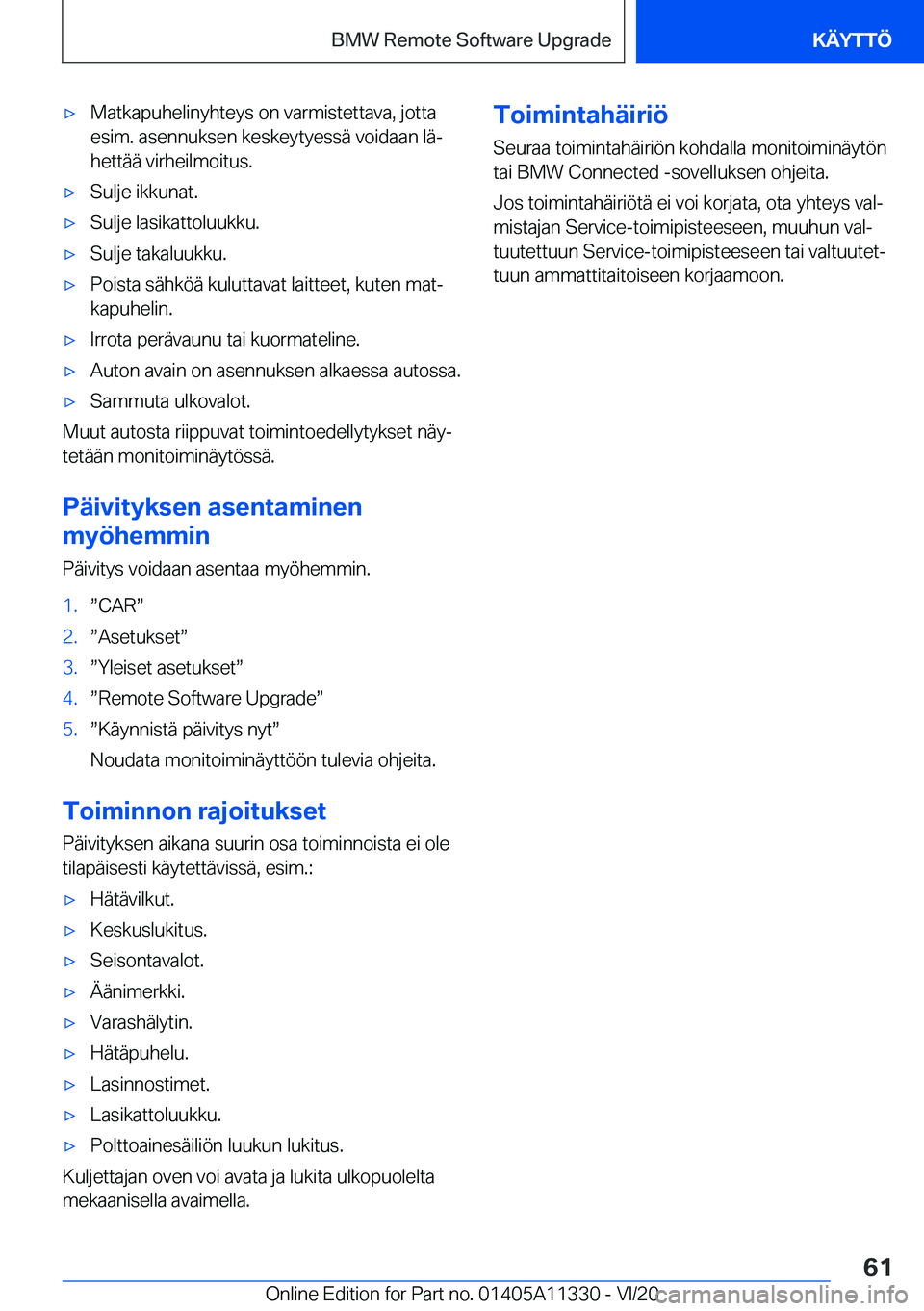 BMW 5 SERIES 2021  Omistajan Käsikirja (in Finnish) 'x�M�a�t�k�a�p�u�h�e�l�i�n�y�h�t�e�y�s��o�n��v�a�r�m�i�s�t�e�t�t�a�v�a�,��j�o�t�t�a
�e�s�i�m�.��a�s�e�n�n�u�k�s�e�n��k�e�s�k�e�y�t�y�e�s�s�