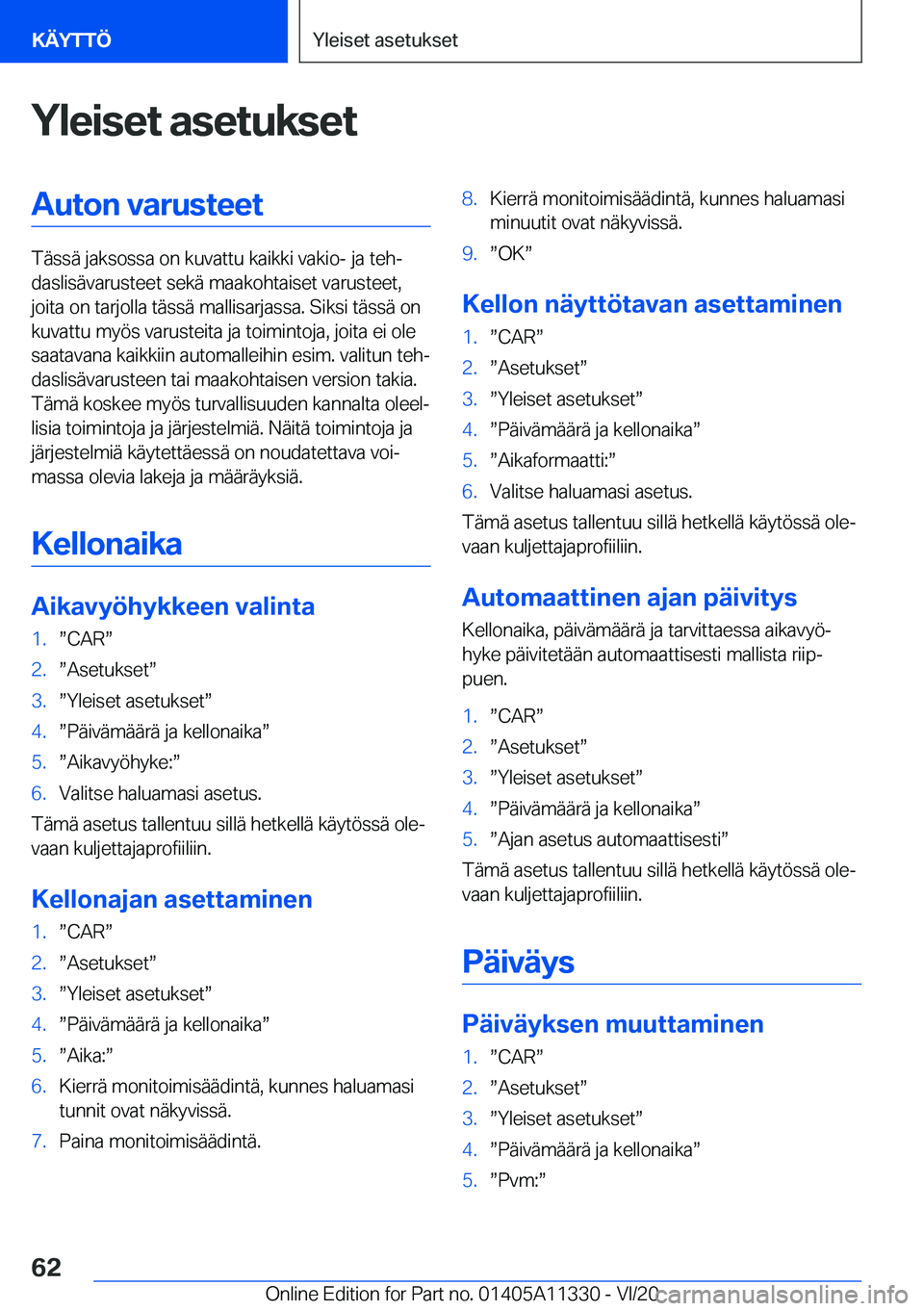 BMW 5 SERIES 2021  Omistajan Käsikirja (in Finnish) �Y�l�e�i�s�e�t��a�s�e�t�u�k�s�e�t�A�u�t�o�n��v�a�r�u�s�t�e�e�t
�T�