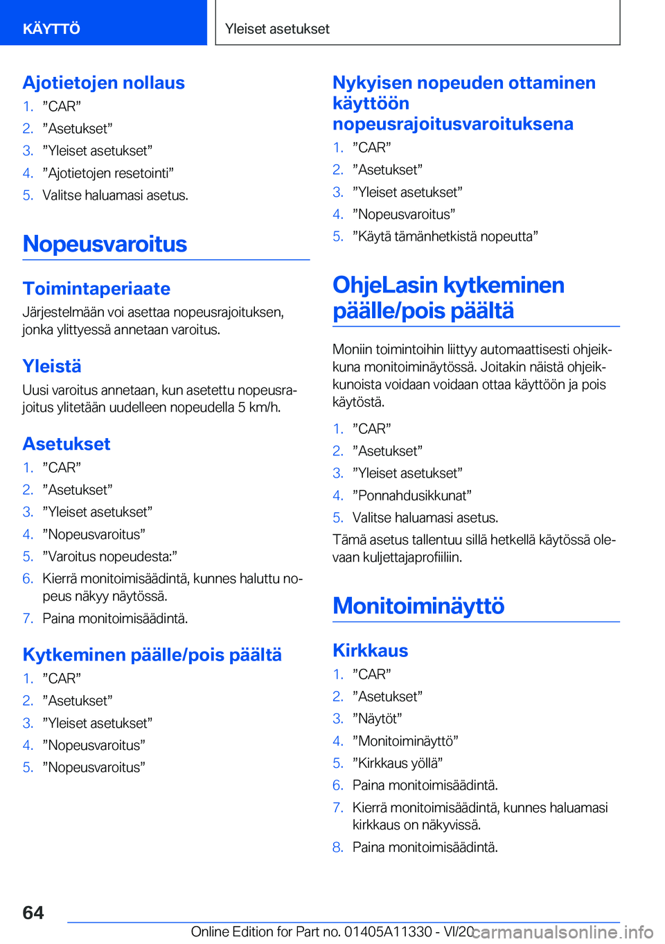 BMW 5 SERIES 2021  Omistajan Käsikirja (in Finnish) �A�j�o�t�i�e�t�o�j�e�n��n�o�l�l�a�u�s�1�.w�C�A�Rw�2�.w�A�s�e�t�u�k�s�e�tw�3�.w�Y�l�e�i�s�e�t��a�s�e�t�u�k�s�e�tw�4�.w�A�j�o�t�i�e�t�o�j�e�n��r�e�s�e�t�o�i�n�t�iw�5�.�V�a�l�i�t�s�e��h�a�l�u