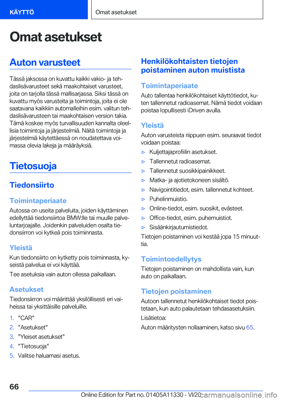BMW 5 SERIES 2021  Omistajan Käsikirja (in Finnish) �O�m�a�t��a�s�e�t�u�k�s�e�t�A�u�t�o�n��v�a�r�u�s�t�e�e�t
�T�