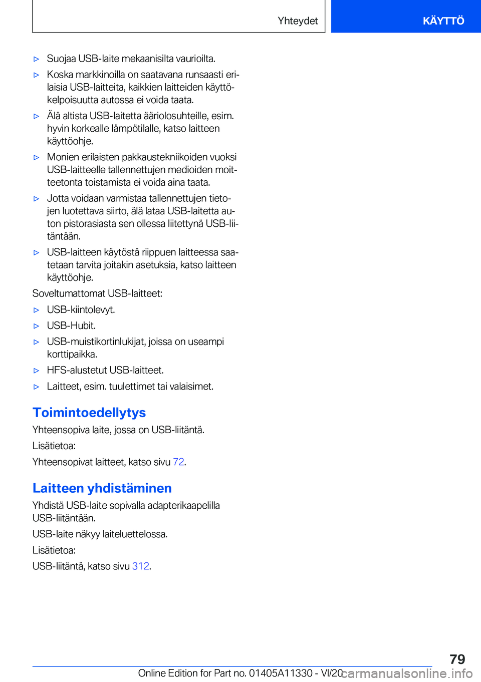 BMW 5 SERIES 2021  Omistajan Käsikirja (in Finnish) 'x�S�u�o�j�a�a��U�S�B�-�l�a�i�t�e��m�e�k�a�a�n�i�s�i�l�t�a��v�a�u�r�i�o�i�l�t�a�.'x�K�o�s�k�a��m�a�r�k�k�i�n�o�i�l�l�a��o�n��s�a�a�t�a�v�a�n�a��r�u�n�s�a�a�s�t�i��e�r�ij
�l�a�i�s�i�a�