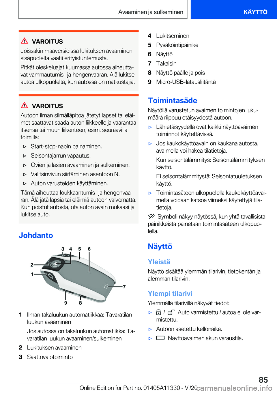 BMW 5 SERIES 2021  Omistajan Käsikirja (in Finnish) �V�A�R�O�I�T�U�S
�J�o�i�s�s�a�k�i�n��m�a�a�v�e�r�s�i�o�i�s�s�a��l�u�k�i�t�u�k�s�e�n��a�v�a�a�m�i�n�e�n �s�i�s�