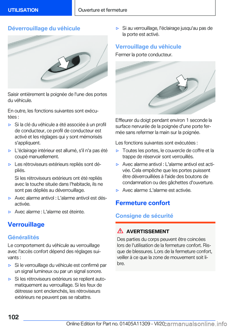 BMW 5 SERIES 2021  Notices Demploi (in French) �D�é�v�e�r�r�o�u�i�l�l�a�g�e��d�u��v�é�h�i�c�u�l�e
�S�a�i�s�i�r��e�n�t�i�è�r�e�m�e�n�t��l�a��p�o�i�g�n�é�e��d�e��l�'�u�n�e��d�e�s��p�o�r�t�e�s
�d�u��v�é�h�i�c�u�l�e�.
�E�n��o�u�t�r
