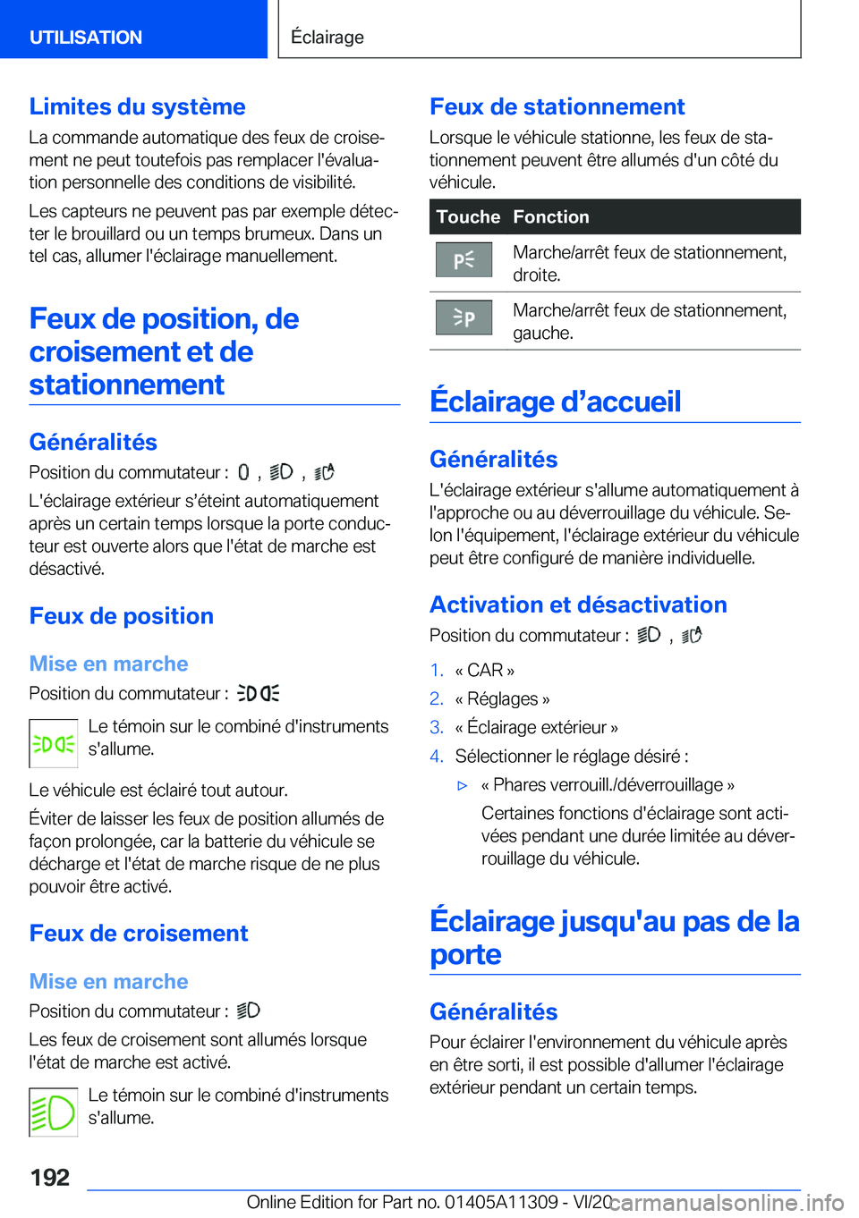 BMW 5 SERIES 2021  Notices Demploi (in French) �L�i�m�i�t�e�s��d�u��s�y�s�t�è�m�e
�L�a��c�o�m�m�a�n�d�e��a�u�t�o�m�a�t�i�q�u�e��d�e�s��f�e�u�x��d�e��c�r�o�i�s�ej �m�e�n�t��n�e��p�e�u�t��t�o�u�t�e�f�o�i�s��p�a�s��r�e�m�p�l�a�c�e�r��