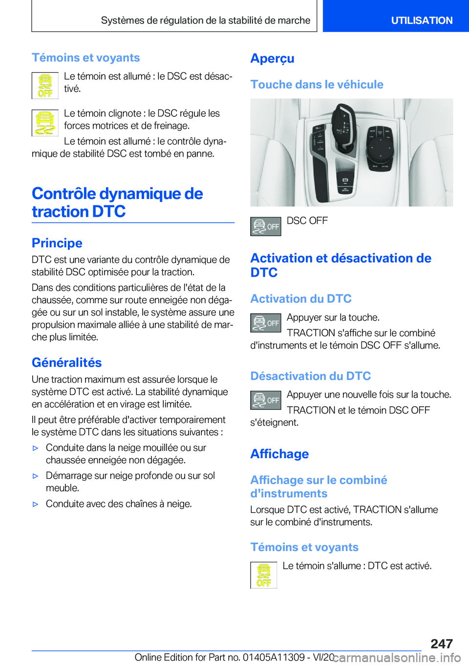 BMW 5 SERIES 2021  Notices Demploi (in French) �T�é�m�o�i�n�s��e�t��v�o�y�a�n�t�s�L�e��t�é�m�o�i�n��e�s�t��a�l�l�u�m�é��:��l�e��D�S�C��e�s�t��d�é�s�a�cj
�t�i�v�é�.
�L�e��t�é�m�o�i�n��c�l�i�g�n�o�t�e��:��l�e��D�S�C��r�é�g�u�