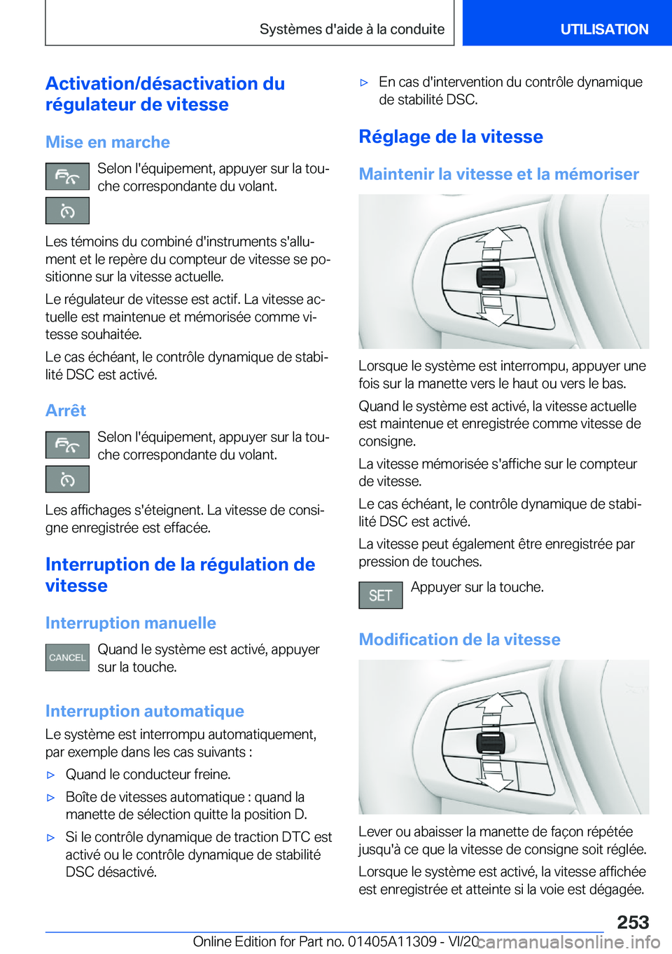 BMW 5 SERIES 2021  Notices Demploi (in French) �A�c�t�i�v�a�t�i�o�n�/�d�é�s�a�c�t�i�v�a�t�i�o�n��d�u
�r�é�g�u�l�a�t�e�u�r��d�e��v�i�t�e�s�s�e
�M�i�s�e��e�n��m�a�r�c�h�e �S�e�l�o�n��l�'�é�q�u�i�p�e�m�e�n�t�,��a�p�p�u�y�e�r��s�u�r��l