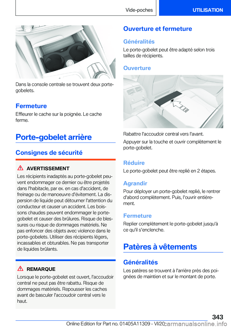 BMW 5 SERIES 2021  Notices Demploi (in French) �D�a�n�s��l�a��c�o�n�s�o�l�e��c�e�n�t�r�a�l�e��s�e��t�r�o�u�v�e�n�t��d�e�u�x��p�o�r�t�e�-
�g�o�b�e�l�e�t�s�.
�F�e�r�m�e�t�u�r�e
�E�f�f�l�e�u�r�e�r��l�e��c�a�c�h�e��s�u�r��l�a��p�o�i�g�n�é