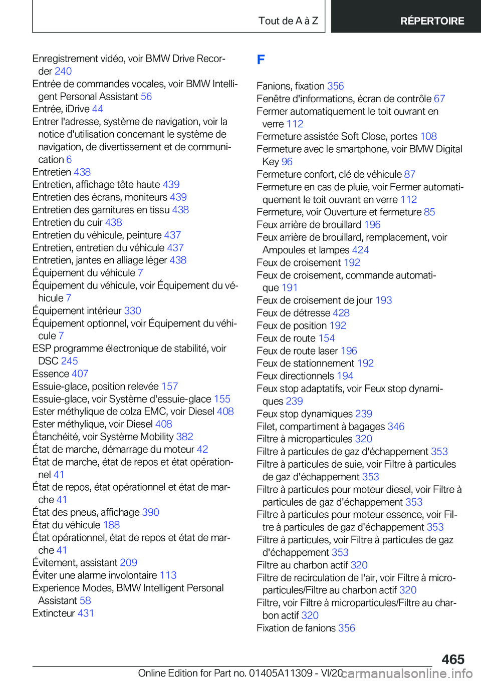 BMW 5 SERIES 2021  Notices Demploi (in French) �E�n�r�e�g�i�s�t�r�e�m�e�n�t��v�i�d�é�o�,��v�o�i�r��B�M�W��D�r�i�v�e��R�e�c�o�rj�d�e�r� �2�4�0 �
�E�n�t�r�é�e��d�e��c�o�m�m�a�n�d�e�s��v�o�c�a�l�e�s�,��v�o�i�r��B�M�W��I�n�t�e�l�l�ij 