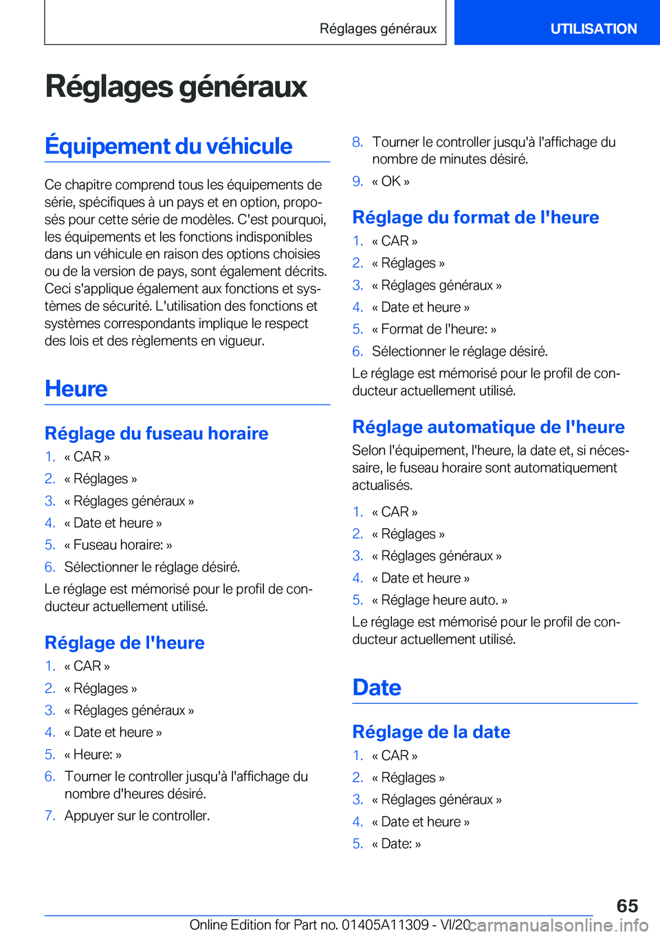 BMW 5 SERIES 2021  Notices Demploi (in French) �R�é�g�l�a�g�e�s��g�é�n�é�r�a�u�x�É�q�u�i�p�e�m�e�n�t��d�u��v�é�h�i�c�u�l�e
�C�e��c�h�a�p�i�t�r�e��c�o�m�p�r�e�n�d��t�o�u�s��l�e�s��é�q�u�i�p�e�m�e�n�t�s��d�e�s�é�r�i�e�,��s�p�é�c�i�