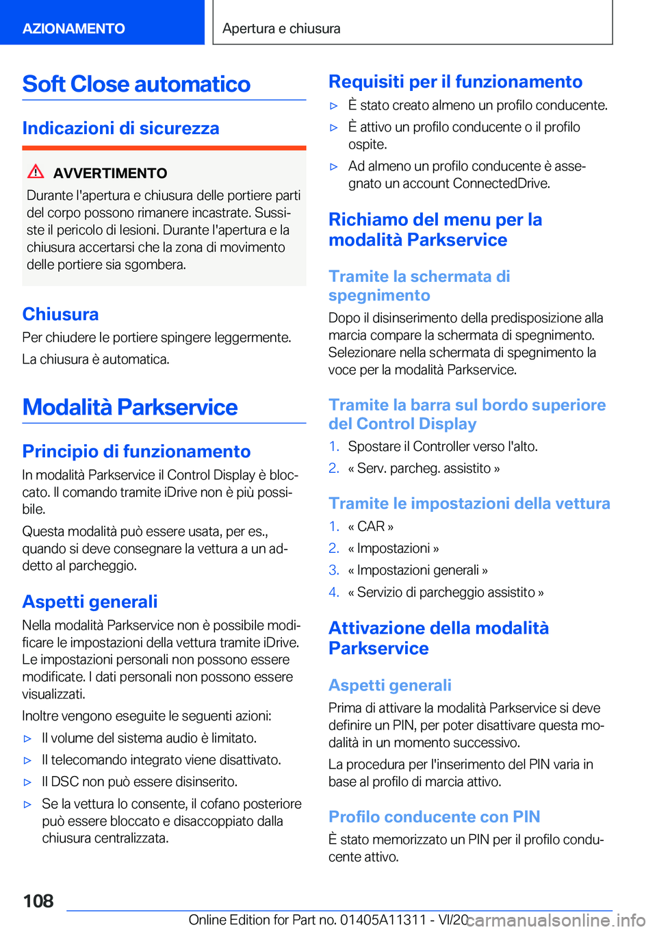 BMW 5 SERIES 2021  Libretti Di Uso E manutenzione (in Italian) �S�o�f�t��C�l�o�s�e��a�u�t�o�m�a�t�i�c�o
�I�n�d�i�c�a�z�i�o�n�i��d�i��s�i�c�u�r�e�z�z�a
�A�V�V�E�R�T�I�M�E�N�T�O
�D�u�r�a�n�t�e��l�'�a�p�e�r�t�u�r�a��e��c�h�i�u�s�u�r�a��d�e�l�l�e��p�o�r�