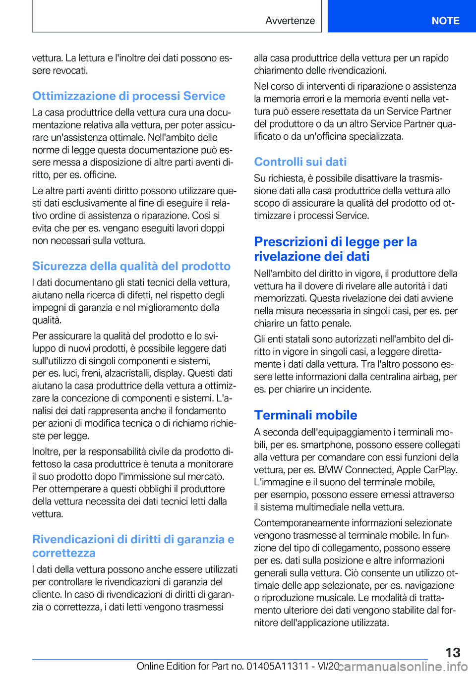 BMW 5 SERIES 2021  Libretti Di Uso E manutenzione (in Italian) �v�e�t�t�u�r�a�.��L�a��l�e�t�t�u�r�a��e��l�'�i�n�o�l�t�r�e��d�e�i��d�a�t�i��p�o�s�s�o�n�o��e�sª�s�e�r�e��r�e�v�o�c�a�t�i�.
�O�t�t�i�m�i�z�z�a�z�i�o�n�e��d�i��p�r�o�c�e�s�s�i��S�e�r�v