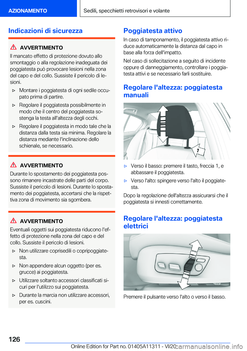BMW 5 SERIES 2021  Libretti Di Uso E manutenzione (in Italian) �I�n�d�i�c�a�z�i�o�n�i��d�i��s�i�c�u�r�e�z�z�a
�A�V�V�E�R�T�I�M�E�N�T�O
�I�l��m�a�n�c�a�t�o��e�f�f�e�t�t�o��d�i��p�r�o�t�e�z�i�o�n�e��d�o�v�u�t�o��a�l�l�o
�s�m�o�n�t�a�g�g�i�o��o��a�l�l�a��