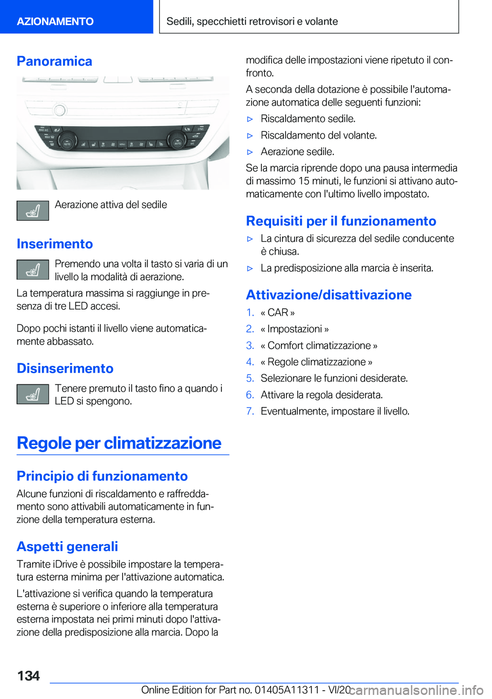 BMW 5 SERIES 2021  Libretti Di Uso E manutenzione (in Italian) �P�a�n�o�r�a�m�i�c�a
�A�e�r�a�z�i�o�n�e��a�t�t�i�v�a��d�e�l��s�e�d�i�l�e
�I�n�s�e�r�i�m�e�n�t�o �P�r�e�m�e�n�d�o��u�n�a��v�o�l�t�a��i�l��t�a�s�t�o��s�i��v�a�r�i�a��d�i��u�n�l�i�v�e�l�l�o��