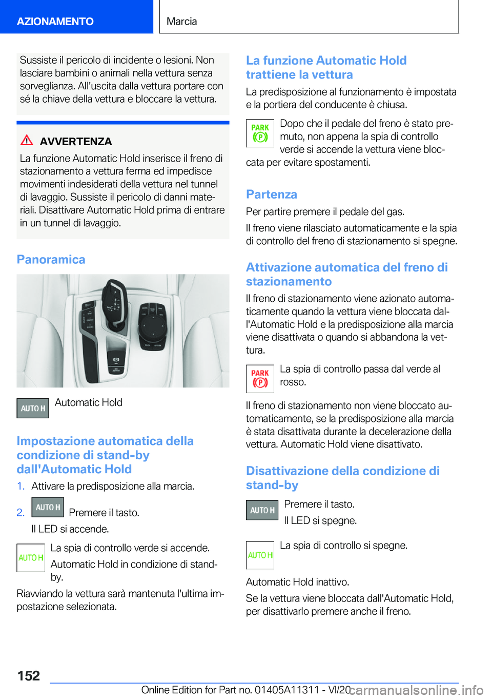 BMW 5 SERIES 2021  Libretti Di Uso E manutenzione (in Italian) �S�u�s�s�i�s�t�e��i�l��p�e�r�i�c�o�l�o��d�i��i�n�c�i�d�e�n�t�e��o��l�e�s�i�o�n�i�.��N�o�n�l�a�s�c�i�a�r�e��b�a�m�b�i�n�i��o��a�n�i�m�a�l�i��n�e�l�l�a��v�e�t�t�u�r�a��s�e�n�z�a
�s�o�r�v�e�