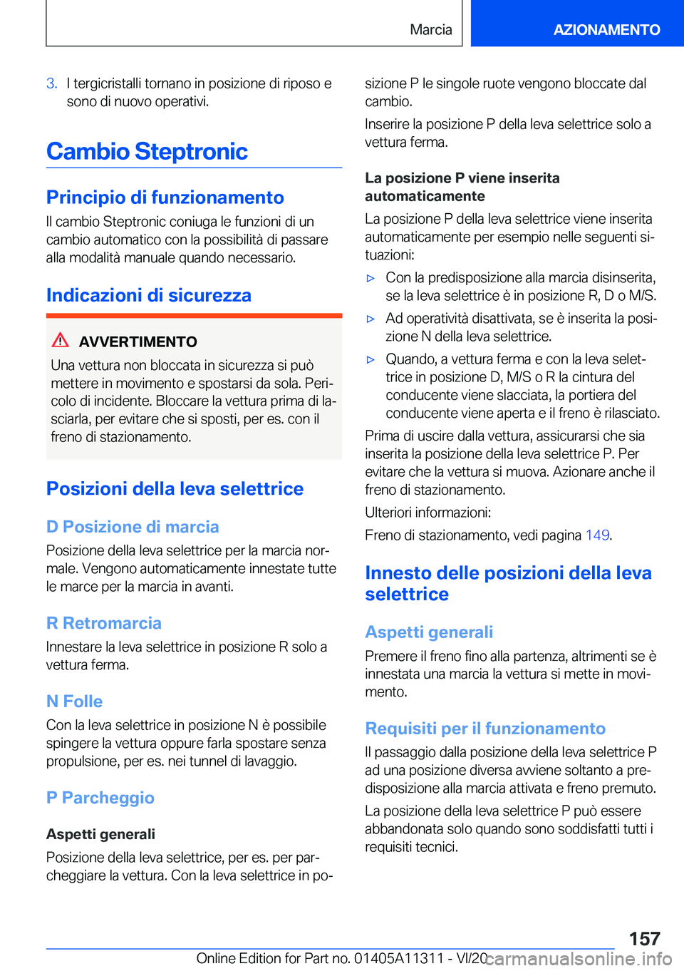 BMW 5 SERIES 2021  Libretti Di Uso E manutenzione (in Italian) �3�.�I��t�e�r�g�i�c�r�i�s�t�a�l�l�i��t�o�r�n�a�n�o��i�n��p�o�s�i�z�i�o�n�e��d�i��r�i�p�o�s�o��e�s�o�n�o��d�i��n�u�o�v�o��o�p�e�r�a�t�i�v�i�.
�C�a�m�b�i�o��S�t�e�p�t�r�o�n�i�c
�P�r�i�n�c�i�p