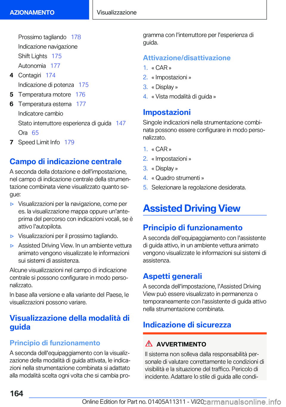 BMW 5 SERIES 2021  Libretti Di Uso E manutenzione (in Italian) �P�r�o�s�s�i�m�o��t�a�g�l�i�a�n�d�o\_�1�7�8
�I�n�d�i�c�a�z�i�o�n�e��n�a�v�i�g�a�z�i�o�n�e
�S�h�i�f�t��L�i�g�h�t�s\_ �1�7�5
�A�u�t�o�n�o�m�i�a\_ �1�7�7�4�C�o�n�t�a�g�i�r�i\_�1�7�4
�I�n�d�i�c