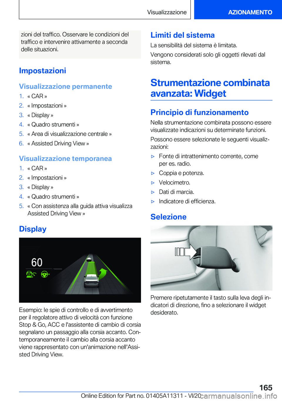 BMW 5 SERIES 2021  Libretti Di Uso E manutenzione (in Italian) �z�i�o�n�i��d�e�l��t�r�a�f�f�i�c�o�.��O�s�s�e�r�v�a�r�e��l�e��c�o�n�d�i�z�i�o�n�i��d�e�l
�t�r�a�f�f�i�c�o��e��i�n�t�e�r�v�e�n�i�r�e��a�t�t�i�v�a�m�e�n�t�e��a��s�e�c�o�n�d�a �d�e�l�l�e��s�i
