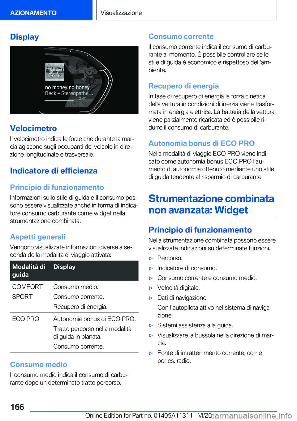 BMW 5 SERIES 2021  Libretti Di Uso E manutenzione (in Italian) �D�i�s�p�l�a�y
�V�e�l�o�c�i�m�e�t�r�o
�I�l��v�e�l�o�c�i�m�e�t�r�o��i�n�d�i�c�a��l�e��f�o�r�z�e��c�h�e��d�u�r�a�n�t�e��l�a��m�a�rª
�c�i�a��a�g�i�s�c�o�n�o��s�u�g�l�i��o�c�c�u�p�a�n�t�i��d