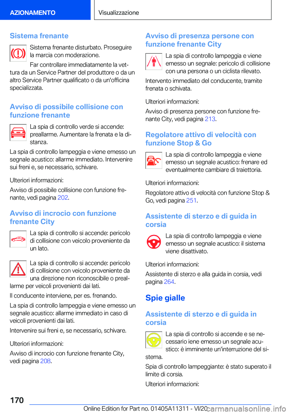 BMW 5 SERIES 2021  Libretti Di Uso E manutenzione (in Italian) �S�i�s�t�e�m�a��f�r�e�n�a�n�t�e�S�i�s�t�e�m�a��f�r�e�n�a�n�t�e��d�i�s�t�u�r�b�a�t�o�.��P�r�o�s�e�g�u�i�r�e
�l�a��m�a�r�c�i�a��c�o�n��m�o�d�e�r�a�z�i�o�n�e�.
�F�a�r��c�o�n�t�r�o�l�l�a�r�e��i�m