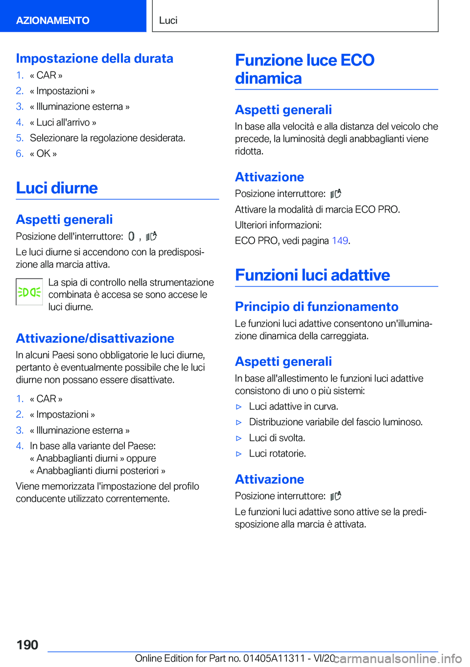 BMW 5 SERIES 2021  Libretti Di Uso E manutenzione (in Italian) �I�m�p�o�s�t�a�z�i�o�n�e��d�e�l�l�a��d�u�r�a�t�a�1�.�«��C�A�R��{�2�.�«��I�m�p�o�s�t�a�z�i�o�n�i��{�3�.�«��I�l�l�u�m�i�n�a�z�i�o�n�e��e�s�t�e�r�n�a��{�4�.�«��L�u�c�i��a�l�l�'�a�r�r�i