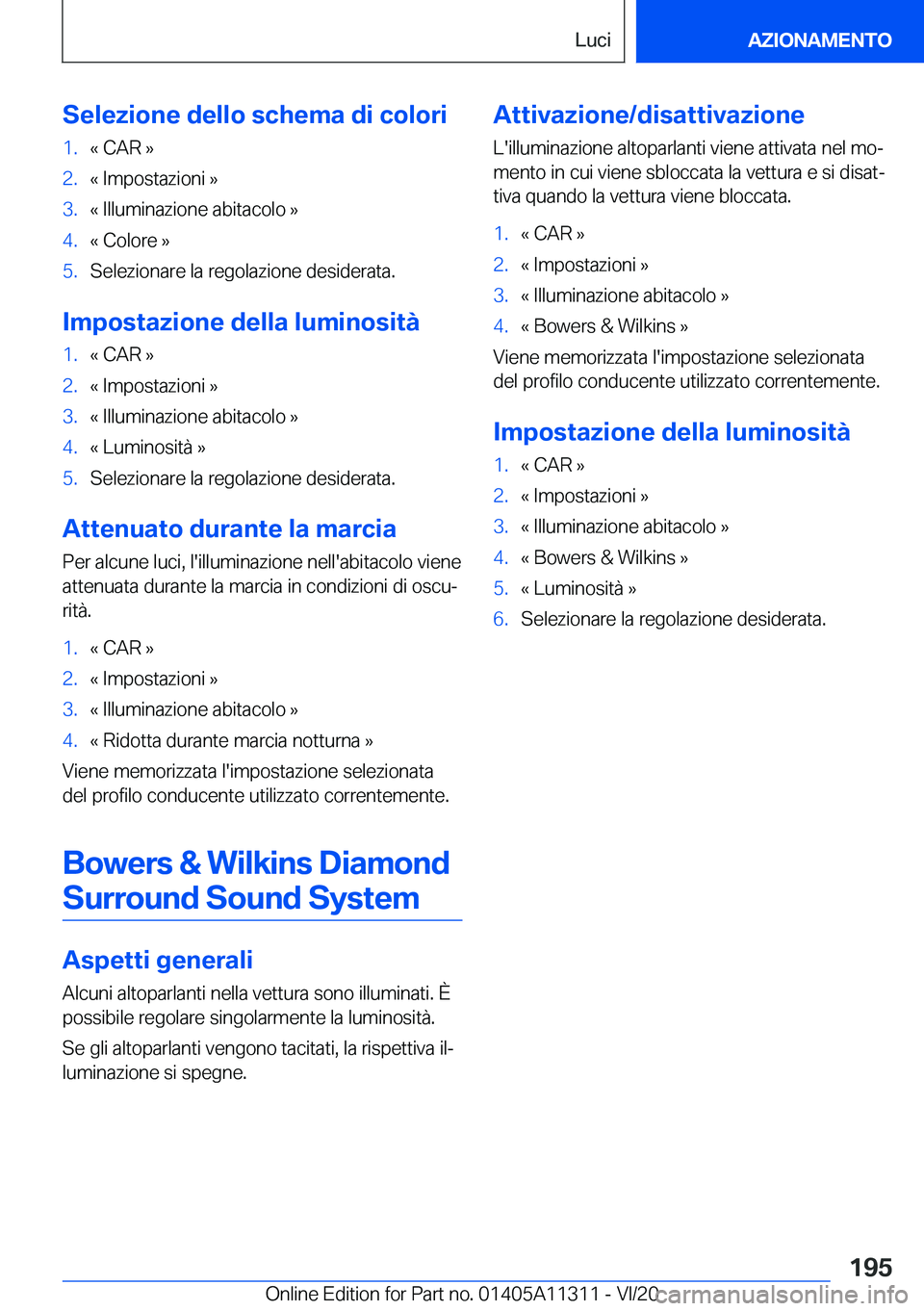 BMW 5 SERIES 2021  Libretti Di Uso E manutenzione (in Italian) �S�e�l�e�z�i�o�n�e��d�e�l�l�o��s�c�h�e�m�a��d�i��c�o�l�o�r�i�1�.�«��C�A�R��{�2�.�«��I�m�p�o�s�t�a�z�i�o�n�i��{�3�.�«��I�l�l�u�m�i�n�a�z�i�o�n�e��a�b�i�t�a�c�o�l�o��{�4�.�«��C�o�l�o�r�e