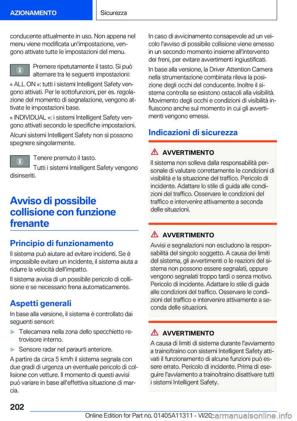 BMW 5 SERIES 2021  Libretti Di Uso E manutenzione (in Italian) �c�o�n�d�u�c�e�n�t�e��a�t�t�u�a�l�m�e�n�t�e��i�n��u�s�o�.��N�o�n��a�p�p�e�n�a��n�e�l�m�e�n�u��v�i�e�n�e��m�o�d�i�f�i�c�a�t�a��u�n�'�i�m�p�o�s�t�a�z�i�o�n�e�,��v�e�nª
�g�o�n�o��a�t�t�i