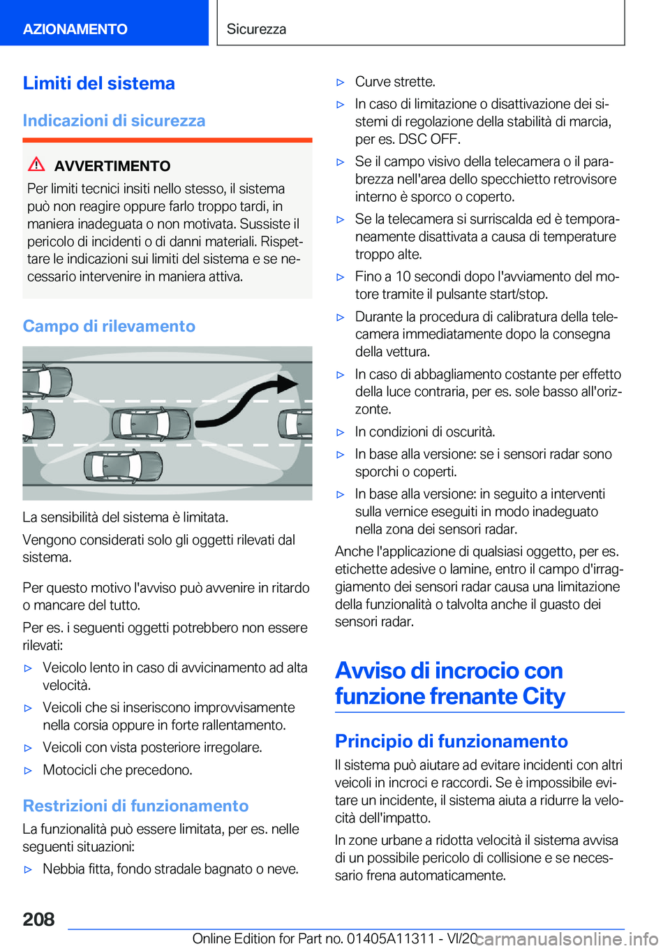 BMW 5 SERIES 2021  Libretti Di Uso E manutenzione (in Italian) �L�i�m�i�t�i��d�e�l��s�i�s�t�e�m�a�I�n�d�i�c�a�z�i�o�n�i��d�i��s�i�c�u�r�e�z�z�a
�A�V�V�E�R�T�I�M�E�N�T�O
�P�e�r��l�i�m�i�t�i��t�e�c�n�i�c�i��i�n�s�i�t�i��n�e�l�l�o��s�t�e�s�s�o�,��i�l��s�i