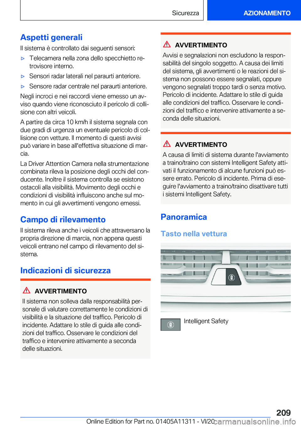 BMW 5 SERIES 2021  Libretti Di Uso E manutenzione (in Italian) �A�s�p�e�t�t�i��g�e�n�e�r�a�l�i
�I�l��s�i�s�t�e�m�a��è��c�o�n�t�r�o�l�l�a�t�o��d�a�i��s�e�g�u�e�n�t�i��s�e�n�s�o�r�i�:'x�T�e�l�e�c�a�m�e�r�a��n�e�l�l�a��z�o�n�a��d�e�l�l�o��s�p�e�c�c�h