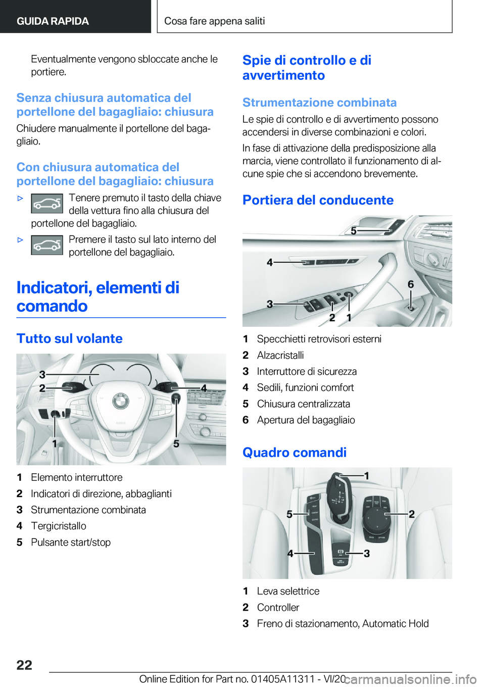 BMW 5 SERIES 2021  Libretti Di Uso E manutenzione (in Italian) �E�v�e�n�t�u�a�l�m�e�n�t�e��v�e�n�g�o�n�o��s�b�l�o�c�c�a�t�e��a�n�c�h�e��l�e
�p�o�r�t�i�e�r�e�.
�S�e�n�z�a��c�h�i�u�s�u�r�a��a�u�t�o�m�a�t�i�c�a��d�e�l
�p�o�r�t�e�l�l�o�n�e��d�e�l��b�a�g�a�g�