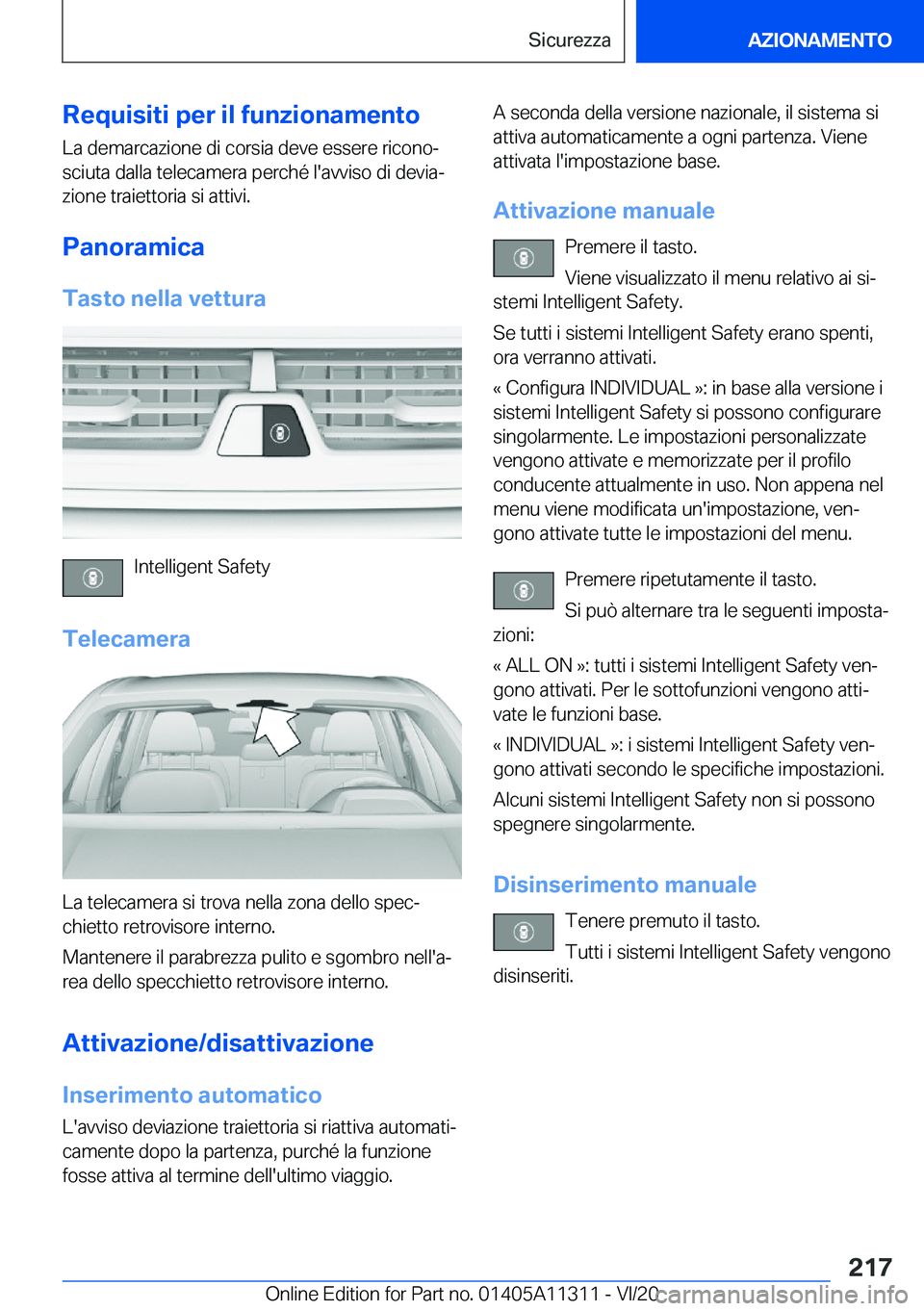 BMW 5 SERIES 2021  Libretti Di Uso E manutenzione (in Italian) �R�e�q�u�i�s�i�t�i��p�e�r��i�l��f�u�n�z�i�o�n�a�m�e�n�t�o
�L�a��d�e�m�a�r�c�a�z�i�o�n�e��d�i��c�o�r�s�i�a��d�e�v�e��e�s�s�e�r�e��r�i�c�o�n�oª �s�c�i�u�t�a��d�a�l�l�a��t�e�l�e�c�a�m�e�r�a�