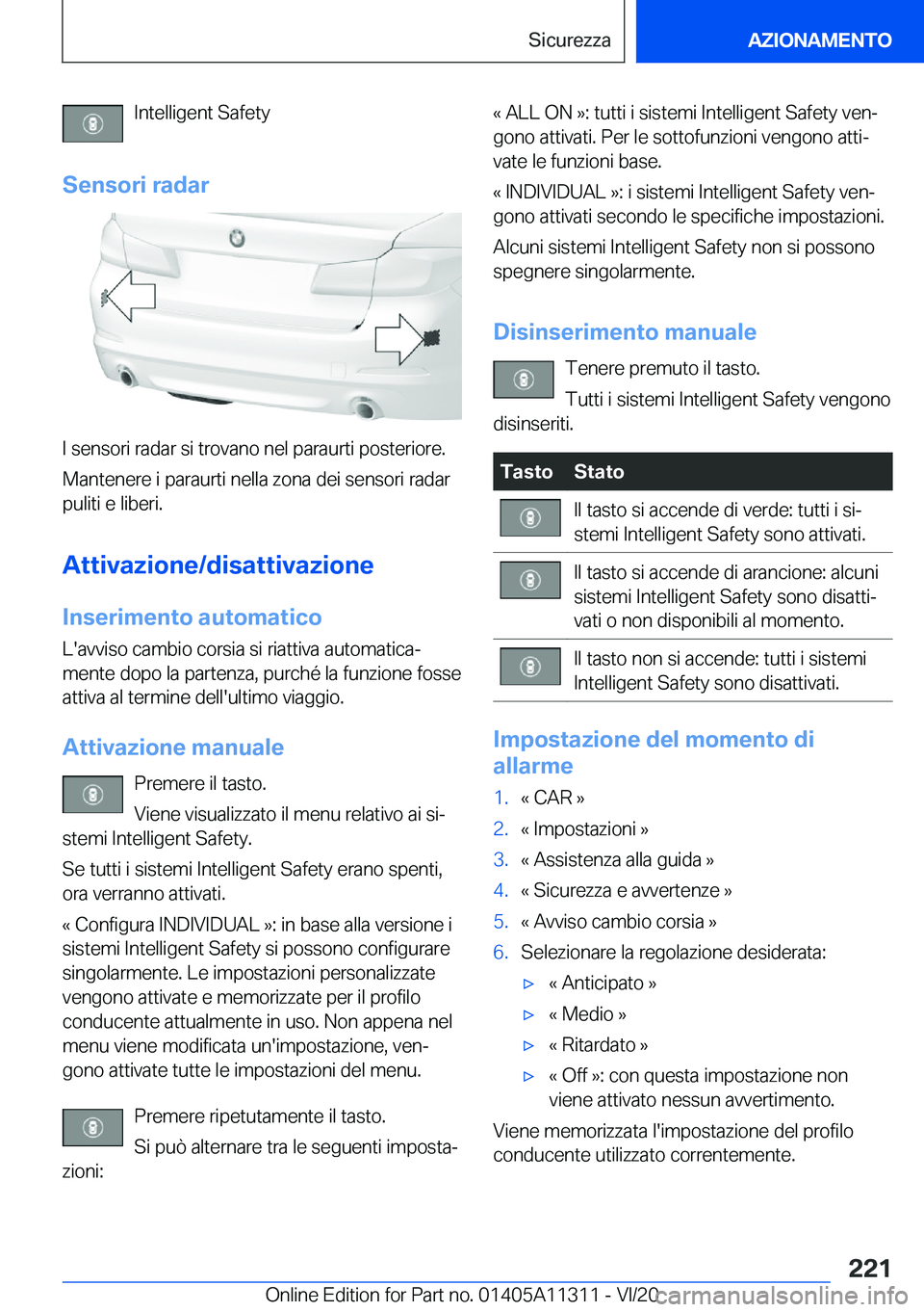 BMW 5 SERIES 2021  Libretti Di Uso E manutenzione (in Italian) �I�n�t�e�l�l�i�g�e�n�t��S�a�f�e�t�y
�S�e�n�s�o�r�i��r�a�d�a�r
�I��s�e�n�s�o�r�i��r�a�d�a�r��s�i��t�r�o�v�a�n�o��n�e�l��p�a�r�a�u�r�t�i��p�o�s�t�e�r�i�o�r�e�.
�M�a�n�t�e�n�e�r�e��i��p�a�r�a�