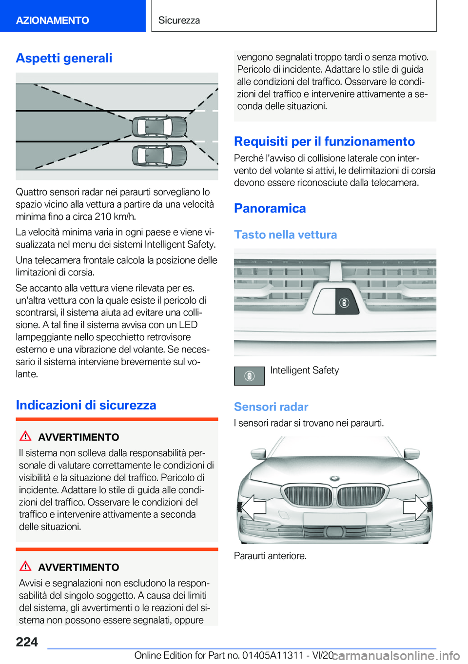 BMW 5 SERIES 2021  Libretti Di Uso E manutenzione (in Italian) �A�s�p�e�t�t�i��g�e�n�e�r�a�l�i
�Q�u�a�t�t�r�o��s�e�n�s�o�r�i��r�a�d�a�r��n�e�i��p�a�r�a�u�r�t�i��s�o�r�v�e�g�l�i�a�n�o��l�o
�s�p�a�z�i�o��v�i�c�i�n�o��a�l�l�a��v�e�t�t�u�r�a��a��p�a�r�t�i