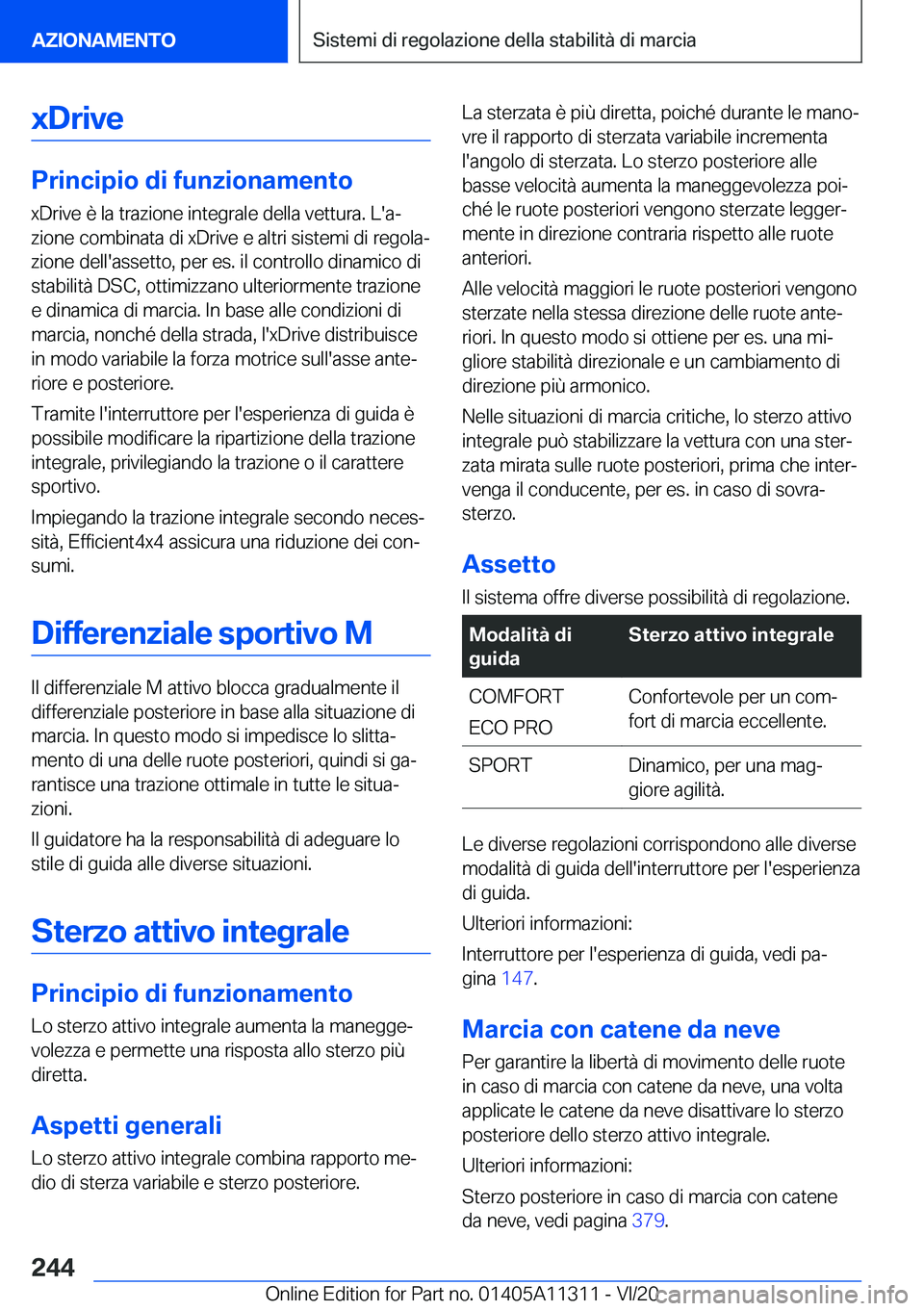 BMW 5 SERIES 2021  Libretti Di Uso E manutenzione (in Italian) �x�D�r�i�v�e
�P�r�i�n�c�i�p�i�o��d�i��f�u�n�z�i�o�n�a�m�e�n�t�o
�x�D�r�i�v�e��è��l�a��t�r�a�z�i�o�n�e��i�n�t�e�g�r�a�l�e��d�e�l�l�a��v�e�t�t�u�r�a�.��L�'�aª �z�i�o�n�e��c�o�m�b�i�n�a�