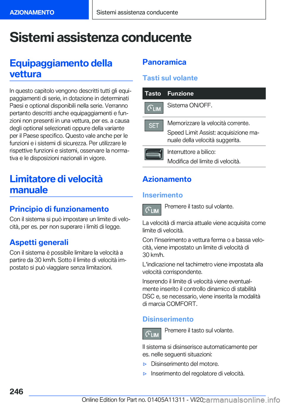 BMW 5 SERIES 2021  Libretti Di Uso E manutenzione (in Italian) �S�i�s�t�e�m�i��a�s�s�i�s�t�e�n�z�a��c�o�n�d�u�c�e�n�t�e�E�q�u�i�p�a�g�g�i�a�m�e�n�t�o��d�e�l�l�a�v�e�t�t�u�r�a
�I�n��q�u�e�s�t�o��c�a�p�i�t�o�l�o��v�e�n�g�o�n�o��d�e�s�c�r�i�t�t�i��t�u�t�t�i�