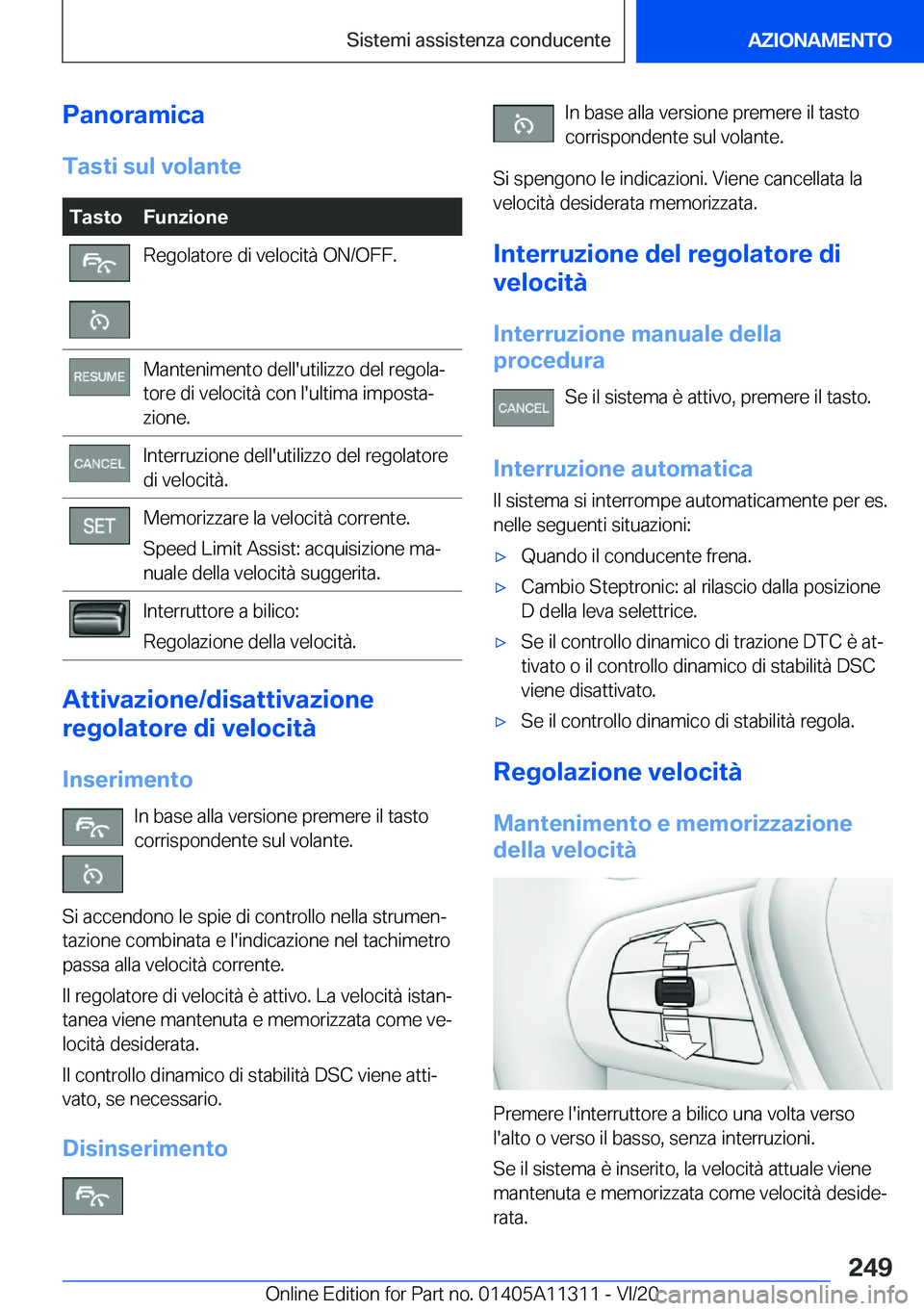 BMW 5 SERIES 2021  Libretti Di Uso E manutenzione (in Italian) �P�a�n�o�r�a�m�i�c�a�T�a�s�t�i��s�u�l��v�o�l�a�n�t�e�T�a�s�t�o�F�u�n�z�i�o�n�e�R�e�g�o�l�a�t�o�r�e��d�i��v�e�l�o�c�i�t�