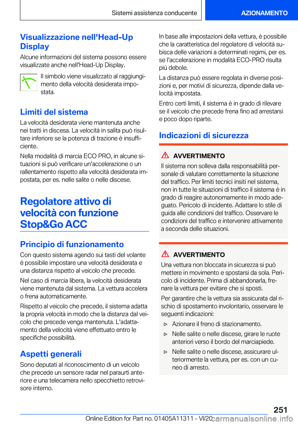 BMW 5 SERIES 2021  Libretti Di Uso E manutenzione (in Italian) �V�i�s�u�a�l�i�z�z�a�z�i�o�n�e��n�e�l�l�'�H�e�a�d�-�U�p
�D�i�s�p�l�a�y
�A�l�c�u�n�e��i�n�f�o�r�m�a�z�i�o�n�i��d�e�l��s�i�s�t�e�m�a��p�o�s�s�o�n�o��e�s�s�e�r�e
�v�i�s�u�a�l�i�z�z�a�t�e��a�n�