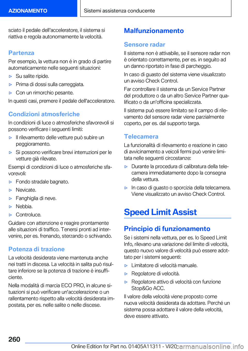 BMW 5 SERIES 2021  Libretti Di Uso E manutenzione (in Italian) �s�c�i�a�t�o��i�l��p�e�d�a�l�e��d�e�l�l�'�a�c�c�e�l�e�r�a�t�o�r�e�,��i�l��s�i�s�t�e�m�a��s�i
�r�i�a�t�t�i�v�a��e��r�e�g�o�l�a��a�u�t�o�n�o�m�a�m�e�n�t�e��l�a��v�e�l�o�c�i�t�