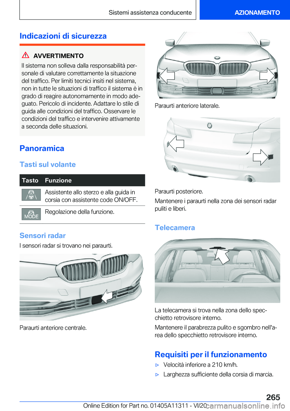 BMW 5 SERIES 2021  Libretti Di Uso E manutenzione (in Italian) �I�n�d�i�c�a�z�i�o�n�i��d�i��s�i�c�u�r�e�z�z�a
�A�V�V�E�R�T�I�M�E�N�T�O
�I�l��s�i�s�t�e�m�a��n�o�n��s�o�l�l�e�v�a��d�a�l�l�a��r�e�s�p�o�n�s�a�b�i�l�i�t�