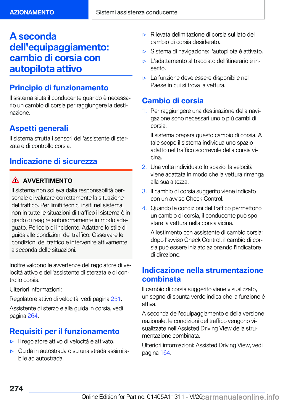 BMW 5 SERIES 2021  Libretti Di Uso E manutenzione (in Italian) �A��s�e�c�o�n�d�a
�d�e�l�l�'�e�q�u�i�p�a�g�g�i�a�m�e�n�t�o�: �c�a�m�b�i�o��d�i��c�o�r�s�i�a��c�o�n�a�u�t�o�p�i�l�o�t�a��a�t�t�i�v�o
�P�r�i�n�c�i�p�i�o��d�i��f�u�n�z�i�o�n�a�m�e�n�t�o �I�l�