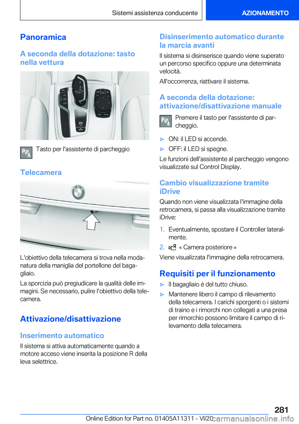 BMW 5 SERIES 2021  Libretti Di Uso E manutenzione (in Italian) �P�a�n�o�r�a�m�i�c�a�A��s�e�c�o�n�d�a��d�e�l�l�a��d�o�t�a�z�i�o�n�e�:��t�a�s�t�o
�n�e�l�l�a��v�e�t�t�u�r�a
�T�a�s�t�o��p�e�r��l�'�a�s�s�i�s�t�e�n�t�e��d�i��p�a�r�c�h�e�g�g�i�o
�T�e�l�e�c�