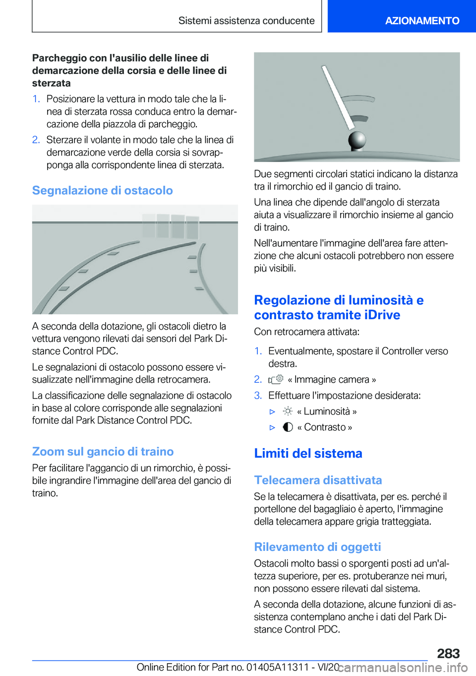 BMW 5 SERIES 2021  Libretti Di Uso E manutenzione (in Italian) �P�a�r�c�h�e�g�g�i�o��c�o�n��l�'�a�u�s�i�l�i�o��d�e�l�l�e��l�i�n�e�e��d�i�d�e�m�a�r�c�a�z�i�o�n�e��d�e�l�l�a��c�o�r�s�i�a��e��d�e�l�l�e��l�i�n�e�e��d�i�s�t�e�r�z�a�t�a�1�.�P�o�s�i�z�i�o