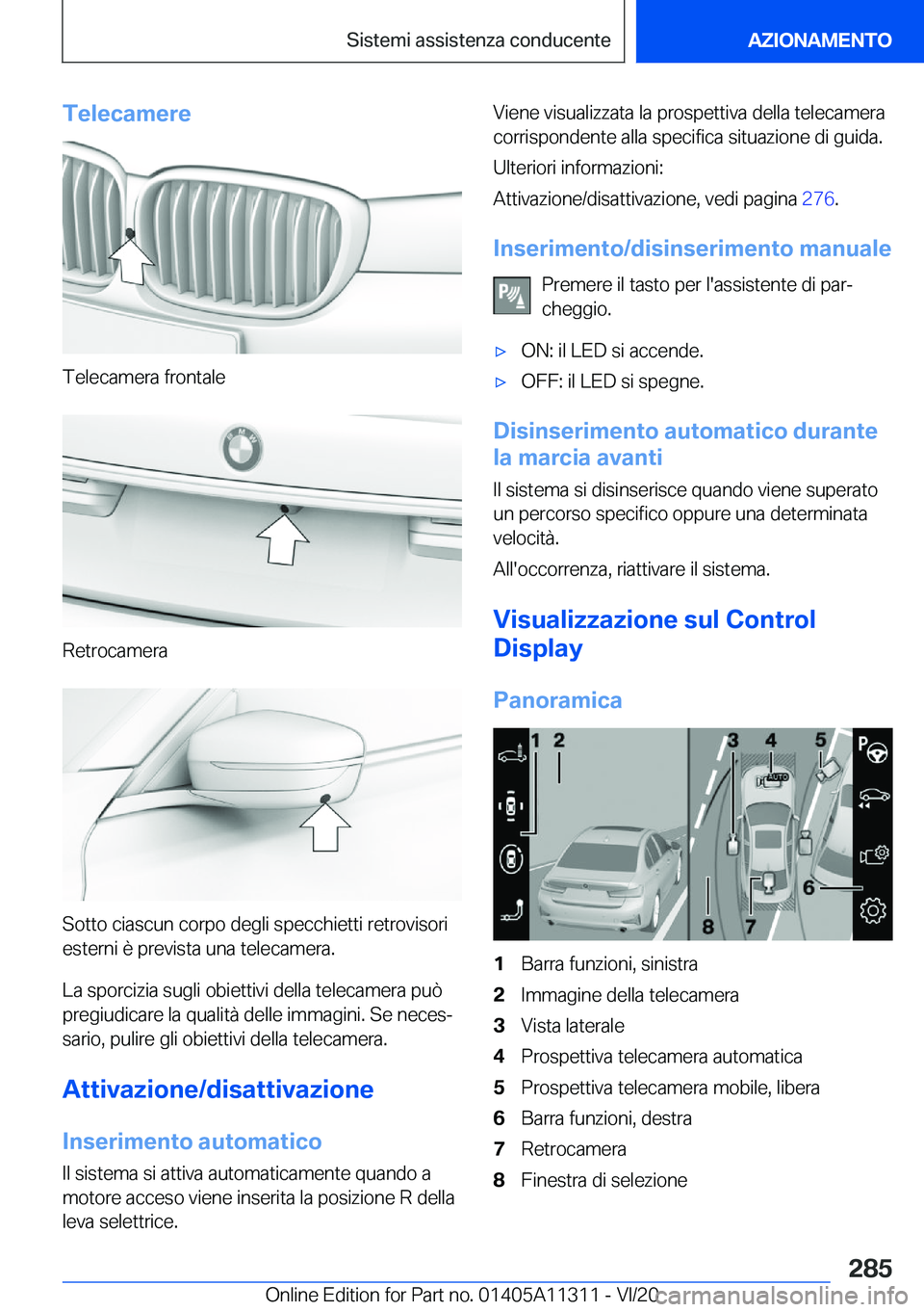 BMW 5 SERIES 2021  Libretti Di Uso E manutenzione (in Italian) �T�e�l�e�c�a�m�e�r�e
�T�e�l�e�c�a�m�e�r�a��f�r�o�n�t�a�l�e
�R�e�t�r�o�c�a�m�e�r�a
�S�o�t�t�o��c�i�a�s�c�u�n��c�o�r�p�o��d�e�g�l�i��s�p�e�c�c�h�i�e�t�t�i��r�e�t�r�o�v�i�s�o�r�i�e�s�t�e�r�n�i��è