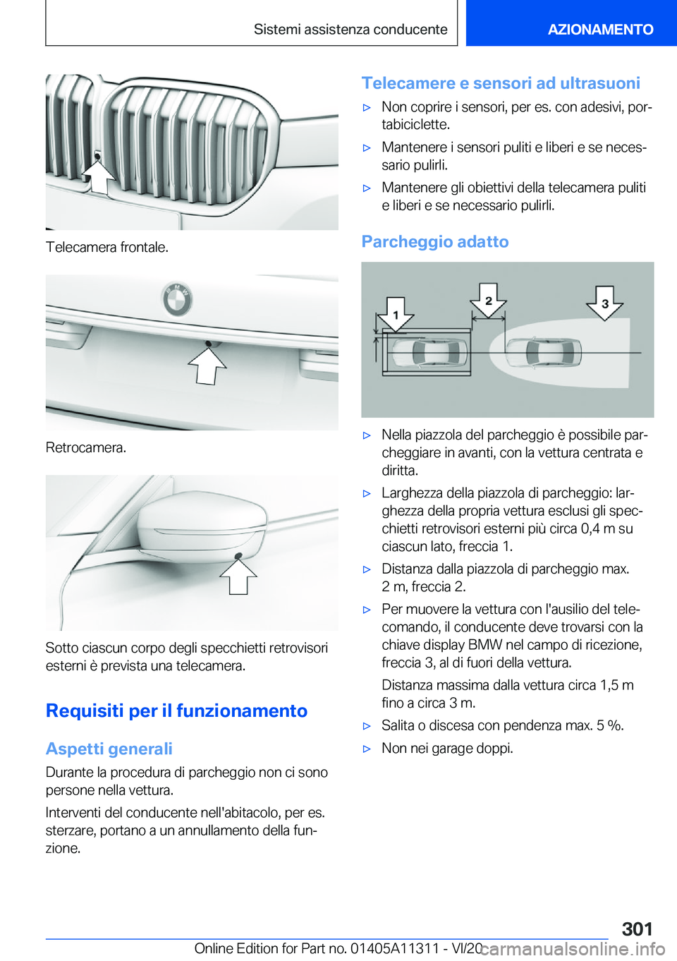 BMW 5 SERIES 2021  Libretti Di Uso E manutenzione (in Italian) �T�e�l�e�c�a�m�e�r�a��f�r�o�n�t�a�l�e�.
�R�e�t�r�o�c�a�m�e�r�a�.
�S�o�t�t�o��c�i�a�s�c�u�n��c�o�r�p�o��d�e�g�l�i��s�p�e�c�c�h�i�e�t�t�i��r�e�t�r�o�v�i�s�o�r�i�e�s�t�e�r�n�i��è��p�r�e�v�i�s�t�