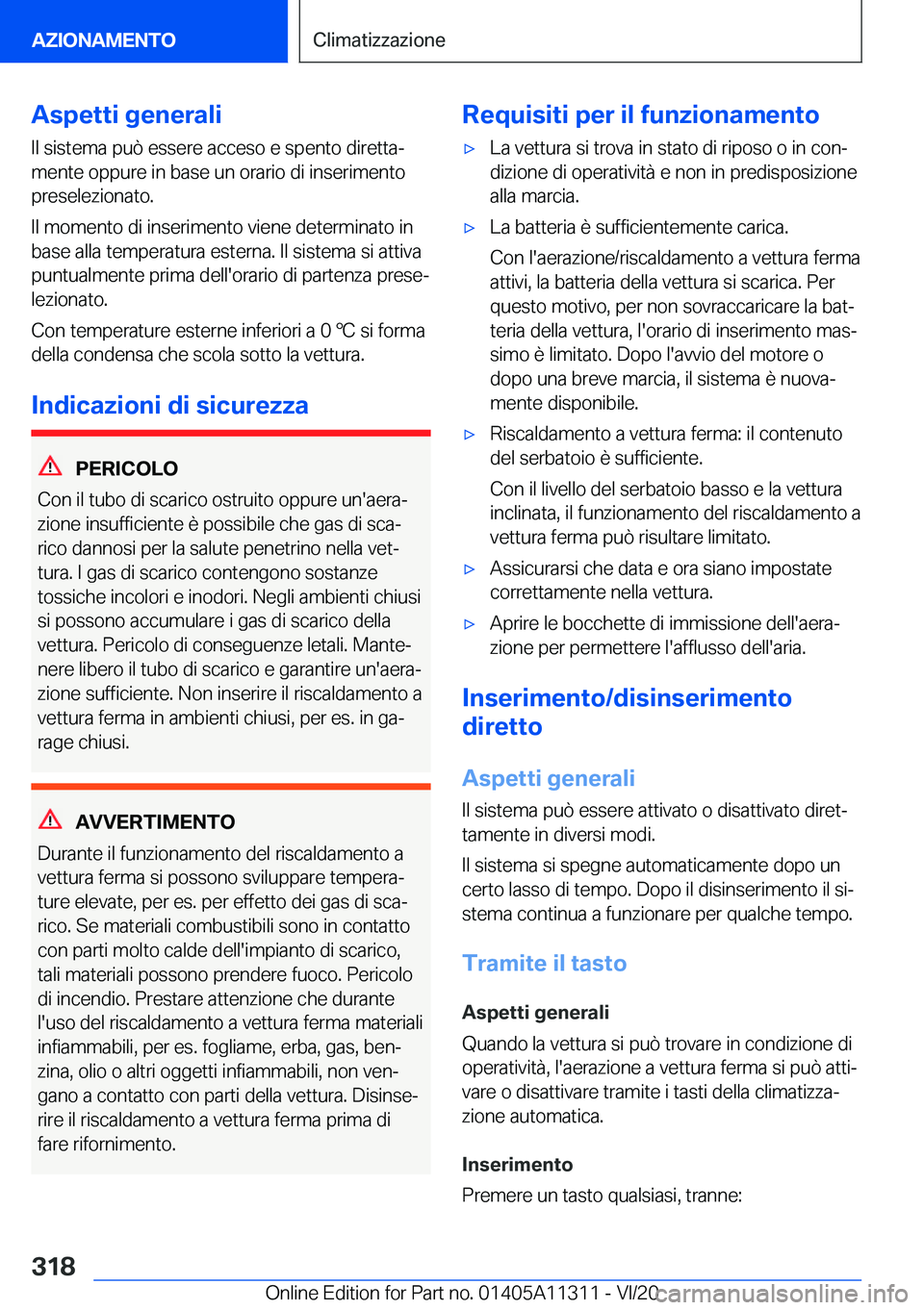 BMW 5 SERIES 2021  Libretti Di Uso E manutenzione (in Italian) �A�s�p�e�t�t�i��g�e�n�e�r�a�l�i
�I�l��s�i�s�t�e�m�a��p�u�