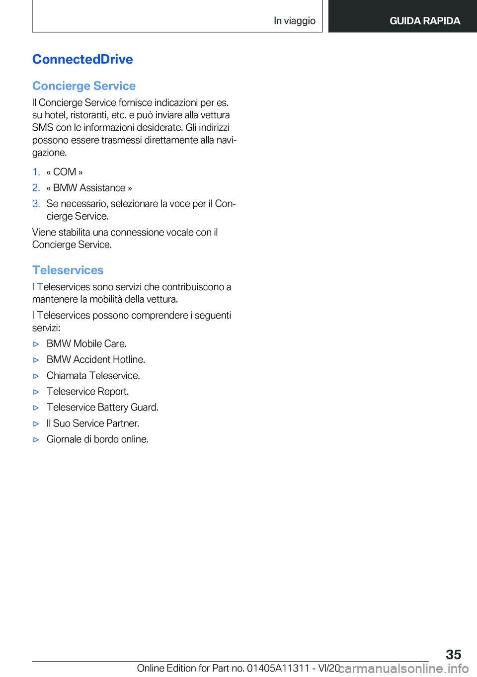 BMW 5 SERIES 2021  Libretti Di Uso E manutenzione (in Italian) �C�o�n�n�e�c�t�e�d�D�r�i�v�e�C�o�n�c�i�e�r�g�e��S�e�r�v�i�c�e�I�l��C�o�n�c�i�e�r�g�e��S�e�r�v�i�c�e��f�o�r�n�i�s�c�e��i�n�d�i�c�a�z�i�o�n�i��p�e�r��e�s�.
�s�u��h�o�t�e�l�,��r�i�s�t�o�r�a�n�t�