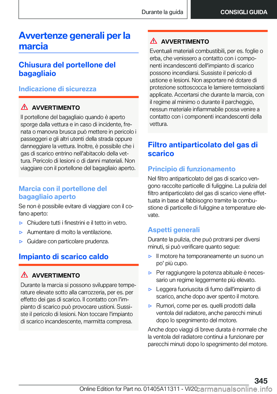 BMW 5 SERIES 2021  Libretti Di Uso E manutenzione (in Italian) �A�v�v�e�r�t�e�n�z�e��g�e�n�e�r�a�l�i��p�e�r��l�a�m�a�r�c�i�a
�C�h�i�u�s�u�r�a��d�e�l��p�o�r�t�e�l�l�o�n�e��d�e�l
�b�a�g�a�g�l�i�a�i�o
�I�n�d�i�c�a�z�i�o�n�e��d�i��s�i�c�u�r�e�z�z�a
�A�V�V�E�R