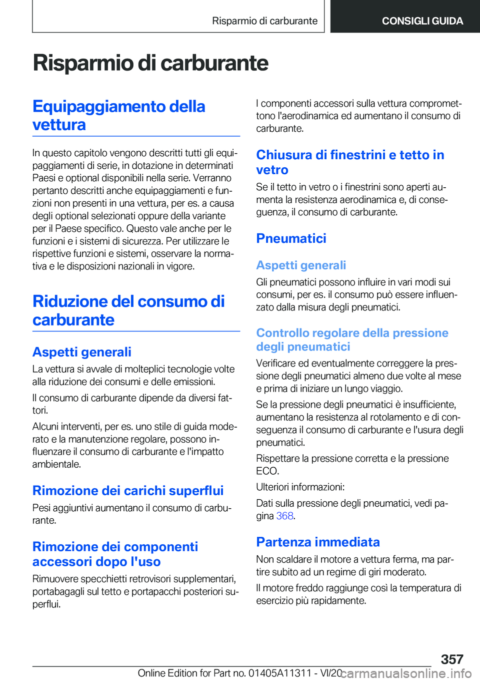 BMW 5 SERIES 2021  Libretti Di Uso E manutenzione (in Italian) �R�i�s�p�a�r�m�i�o��d�i��c�a�r�b�u�r�a�n�t�e�E�q�u�i�p�a�g�g�i�a�m�e�n�t�o��d�e�l�l�a�v�e�t�t�u�r�a
�I�n��q�u�e�s�t�o��c�a�p�i�t�o�l�o��v�e�n�g�o�n�o��d�e�s�c�r�i�t�t�i��t�u�t�t�i��g�l�i��e�