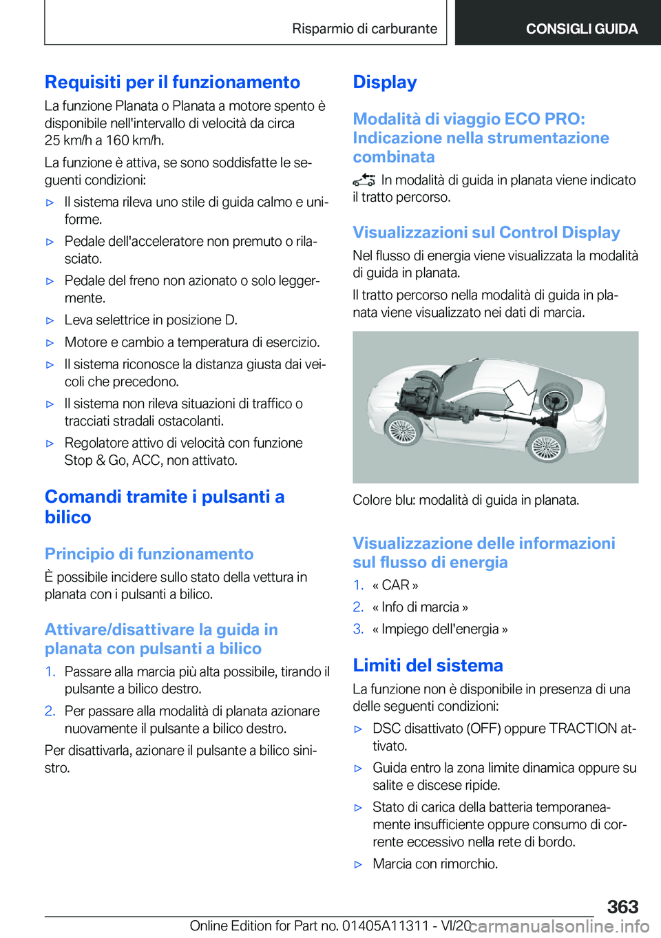 BMW 5 SERIES 2021  Libretti Di Uso E manutenzione (in Italian) �R�e�q�u�i�s�i�t�i��p�e�r��i�l��f�u�n�z�i�o�n�a�m�e�n�t�o
�L�a��f�u�n�z�i�o�n�e��P�l�a�n�a�t�a��o��P�l�a�n�a�t�a��a��m�o�t�o�r�e��s�p�e�n�t�o��è �d�i�s�p�o�n�i�b�i�l�e��n�e�l�l�'�i�n�
