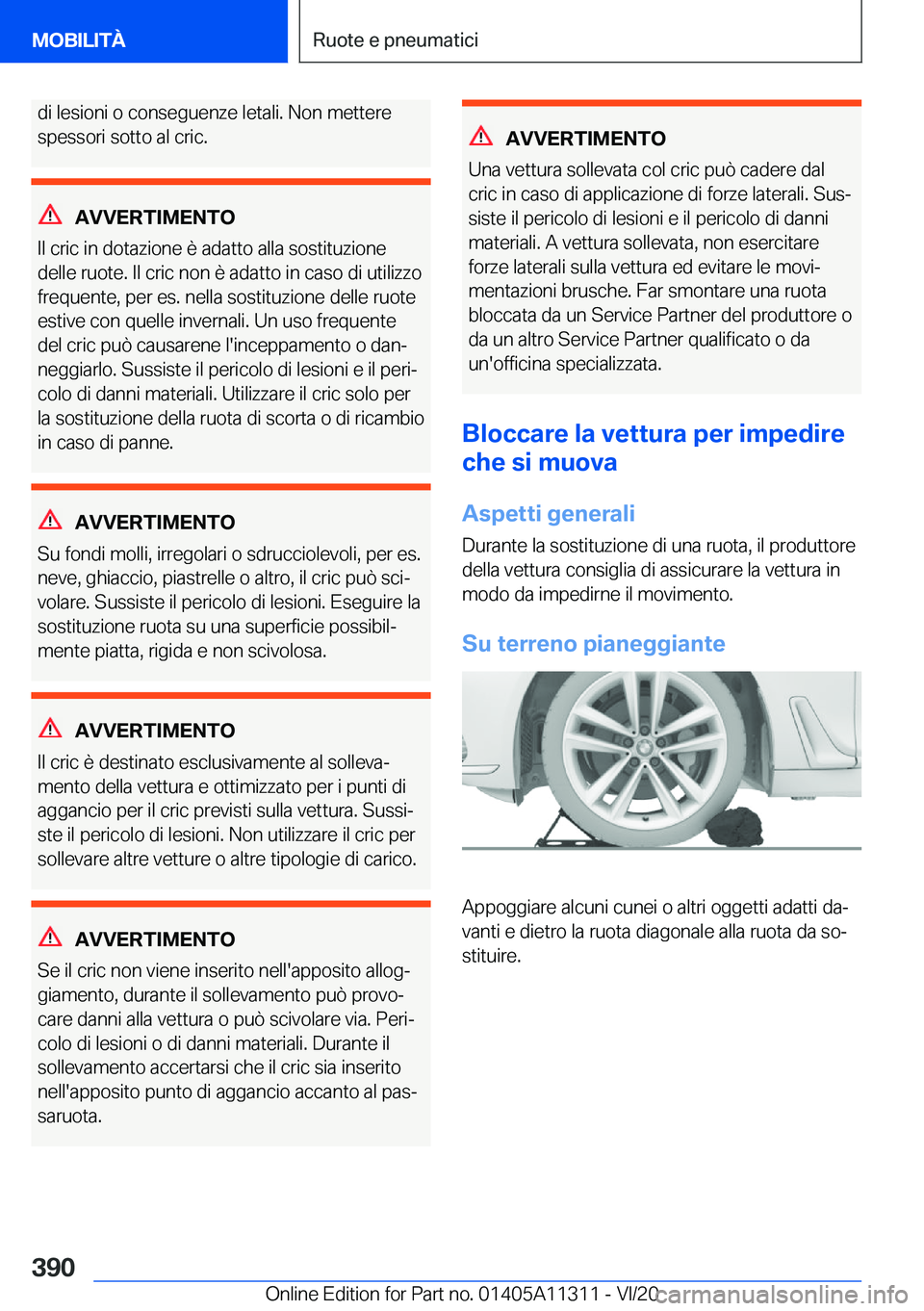 BMW 5 SERIES 2021  Libretti Di Uso E manutenzione (in Italian) �d�i��l�e�s�i�o�n�i��o��c�o�n�s�e�g�u�e�n�z�e��l�e�t�a�l�i�.��N�o�n��m�e�t�t�e�r�e�s�p�e�s�s�o�r�i��s�o�t�t�o��a�l��c�r�i�c�.
�A�V�V�E�R�T�I�M�E�N�T�O
�I�l��c�r�i�c��i�n��d�o�t�a�z�i�o�n�e