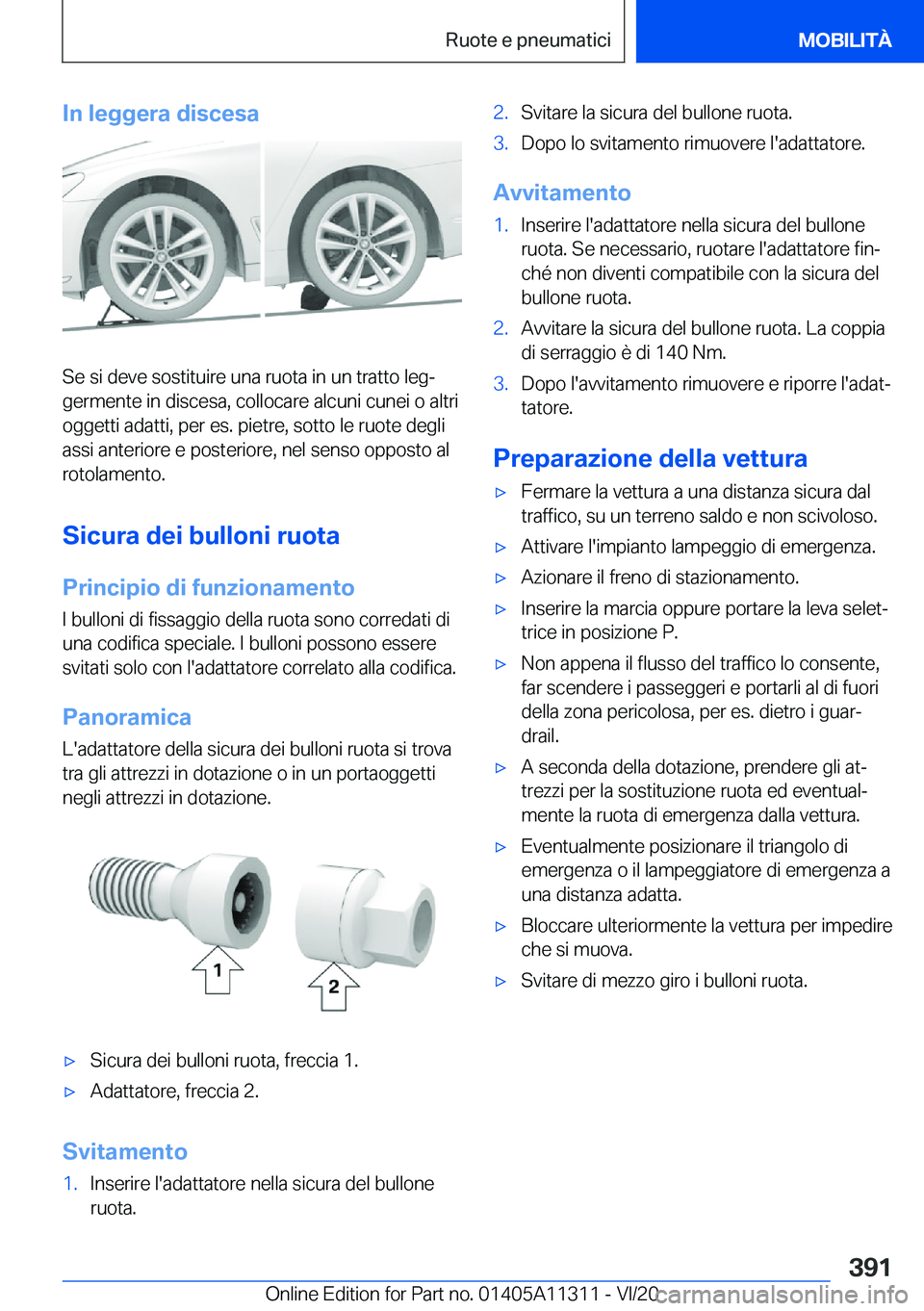 BMW 5 SERIES 2021  Libretti Di Uso E manutenzione (in Italian) �I�n��l�e�g�g�e�r�a��d�i�s�c�e�s�a
�S�e��s�i��d�e�v�e��s�o�s�t�i�t�u�i�r�e��u�n�a��r�u�o�t�a��i�n��u�n��t�r�a�t�t�o��l�e�gª�g�e�r�m�e�n�t�e��i�n��d�i�s�c�e�s�a�,��c�o�l�l�o�c�a�r�e��a